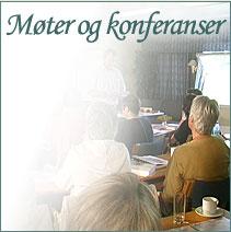 M&oslash;ter og konferanser